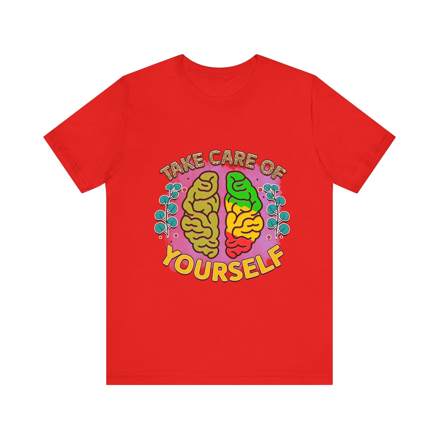 Take Care of Yourself Tee - Unisex Inspirational Jersey Short Sleeve Shirt