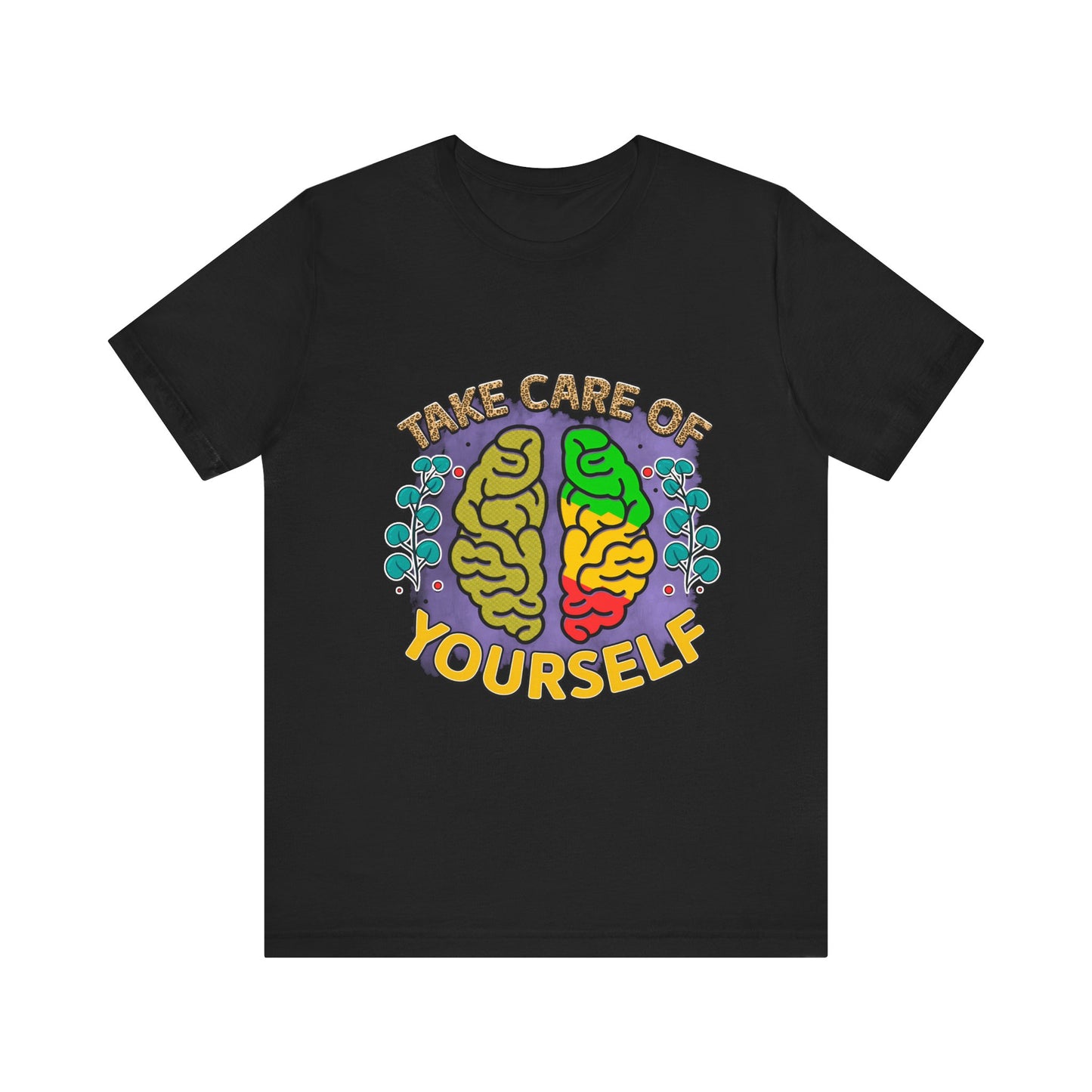 Take Care of Yourself Tee - Unisex Inspirational Jersey Short Sleeve Shirt