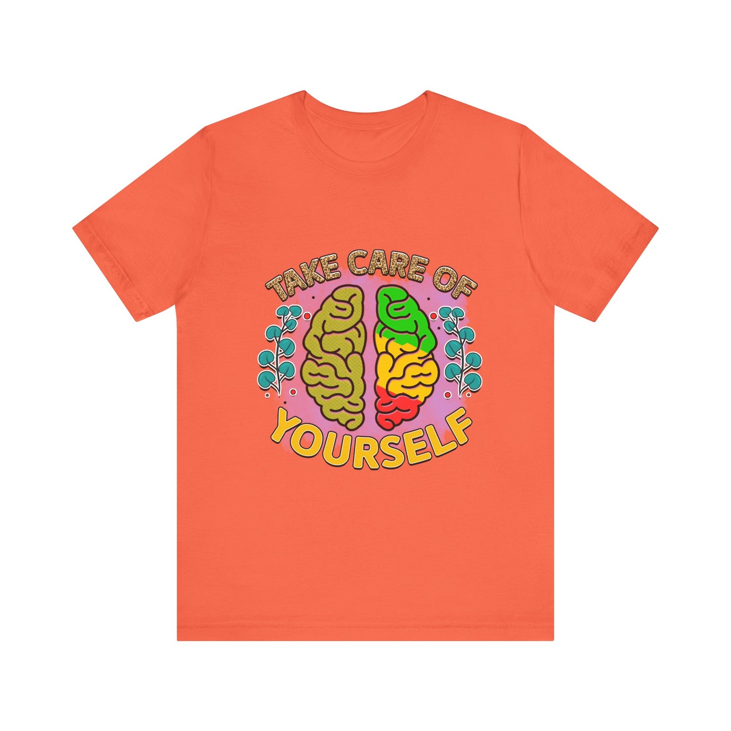Take Care of Yourself Tee - Unisex Inspirational Jersey Short Sleeve Shirt