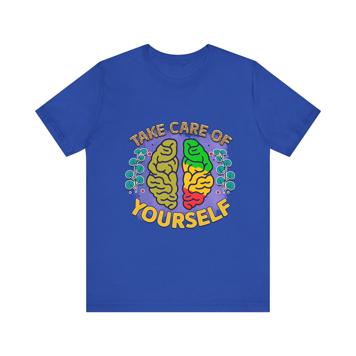 Take Care of Yourself Tee - Unisex Inspirational Jersey Short Sleeve Shirt