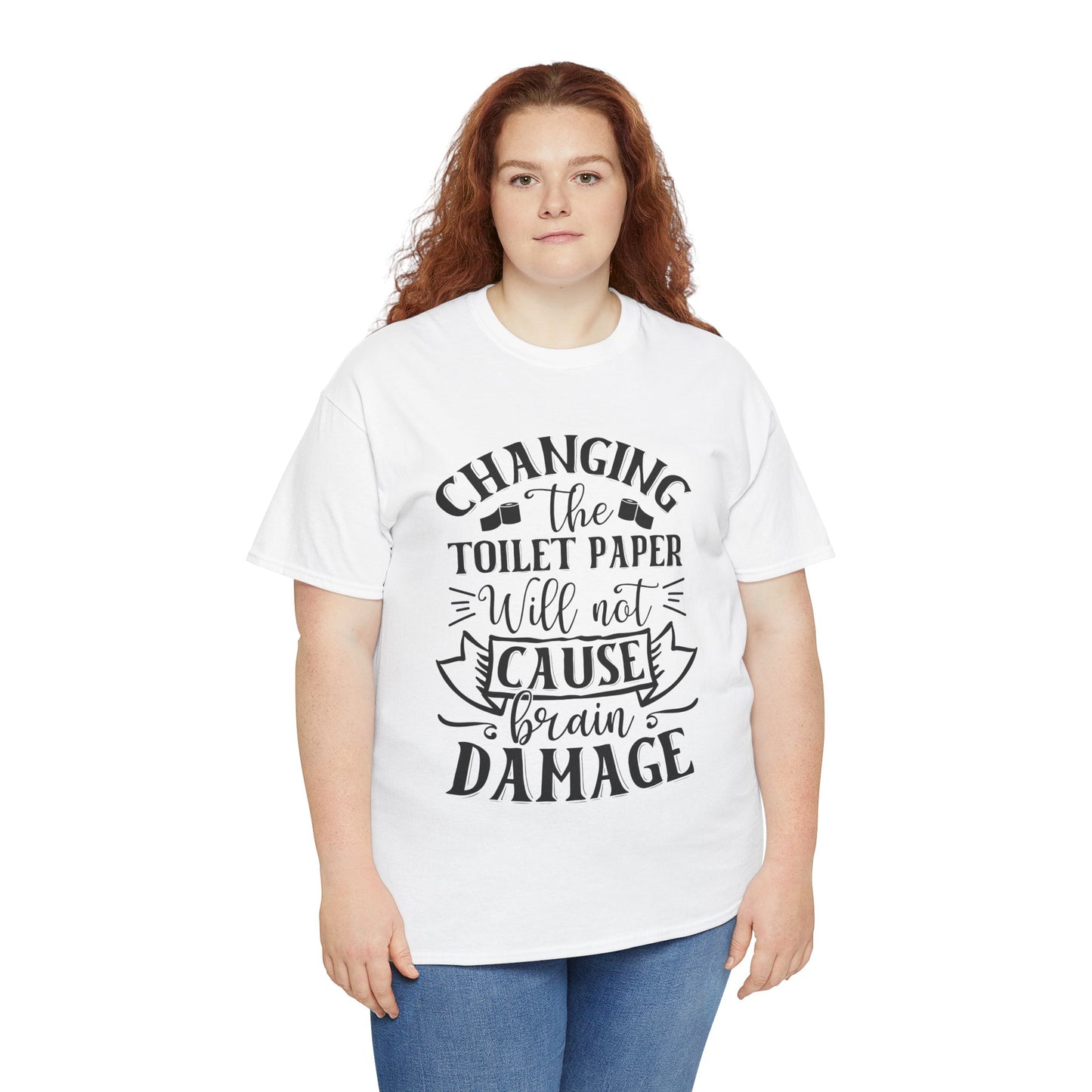 Funny Unisex Tee: 'Changing the Toilet Paper Will Not Cause Brain Damage' - Modern District