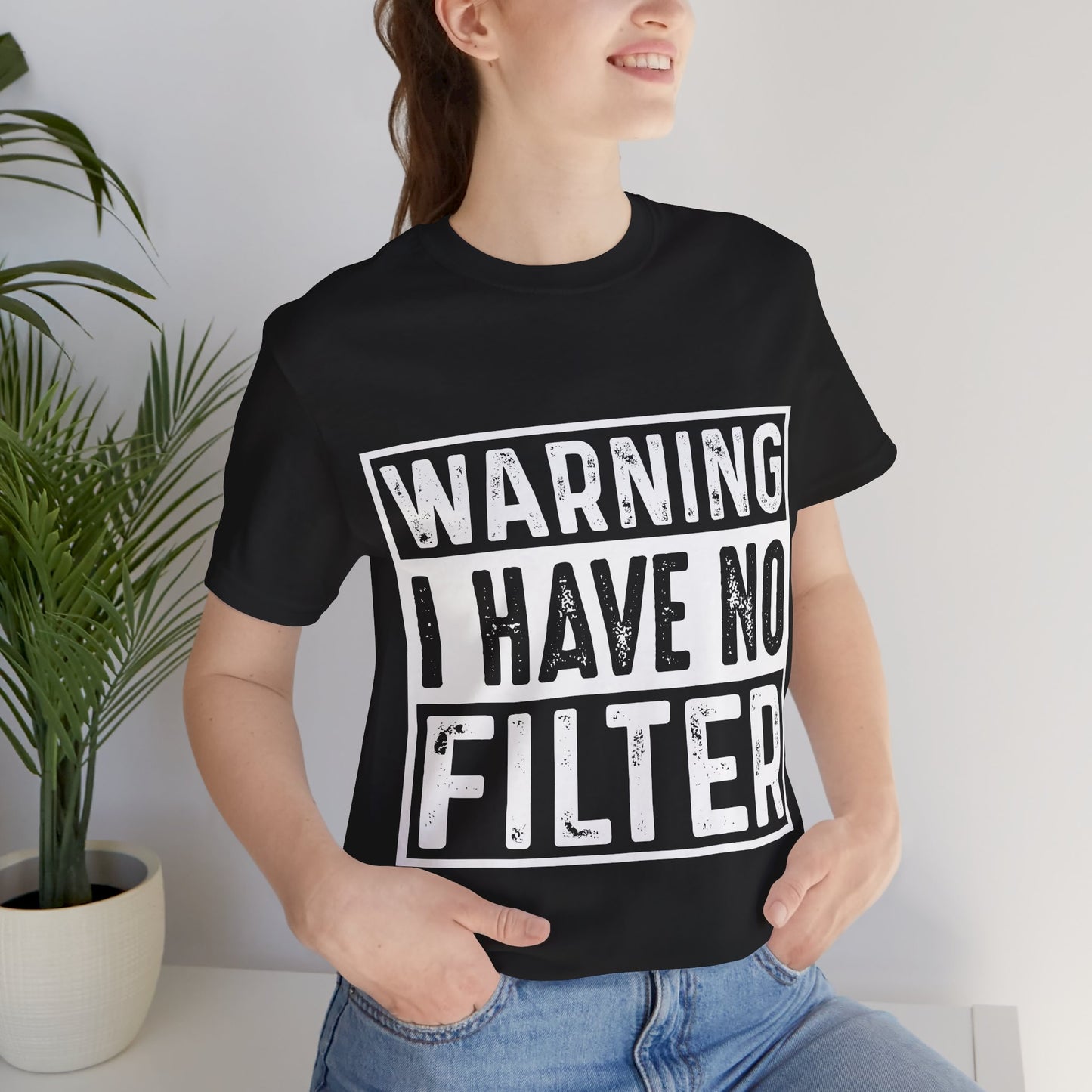 "Warning: I Have No Filter" Unisex Jersey Tee - Fun Statement T-Shirt for Casual Wear - Modern District