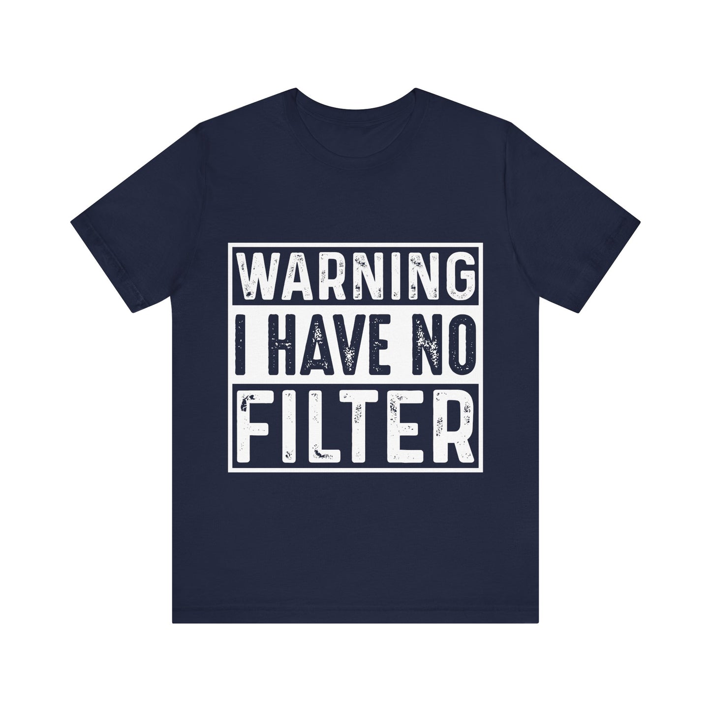 "Warning: I Have No Filter" Unisex Jersey Tee - Fun Statement T-Shirt for Casual Wear - Modern District
