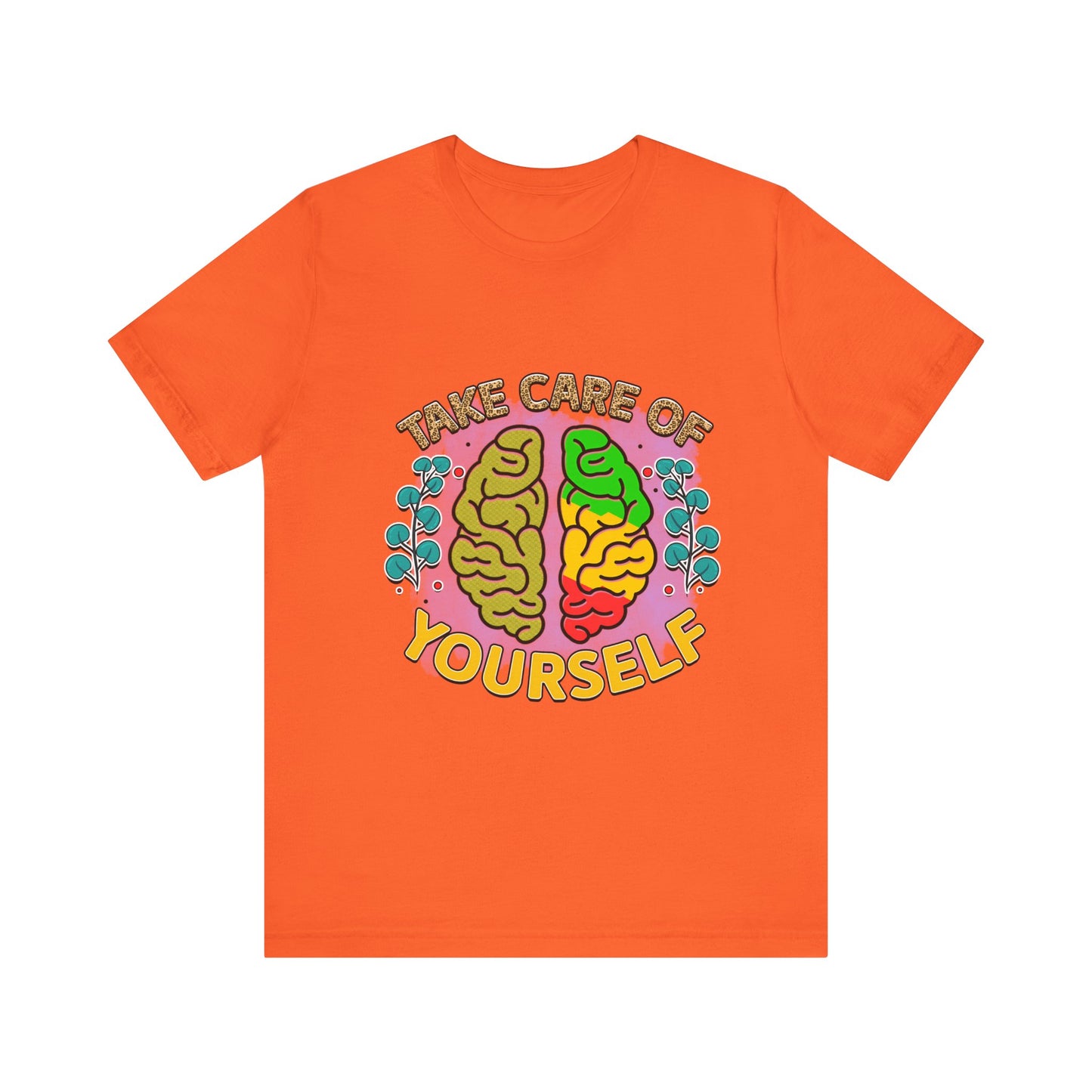 Take Care of Yourself Tee - Unisex Inspirational Jersey Short Sleeve Shirt