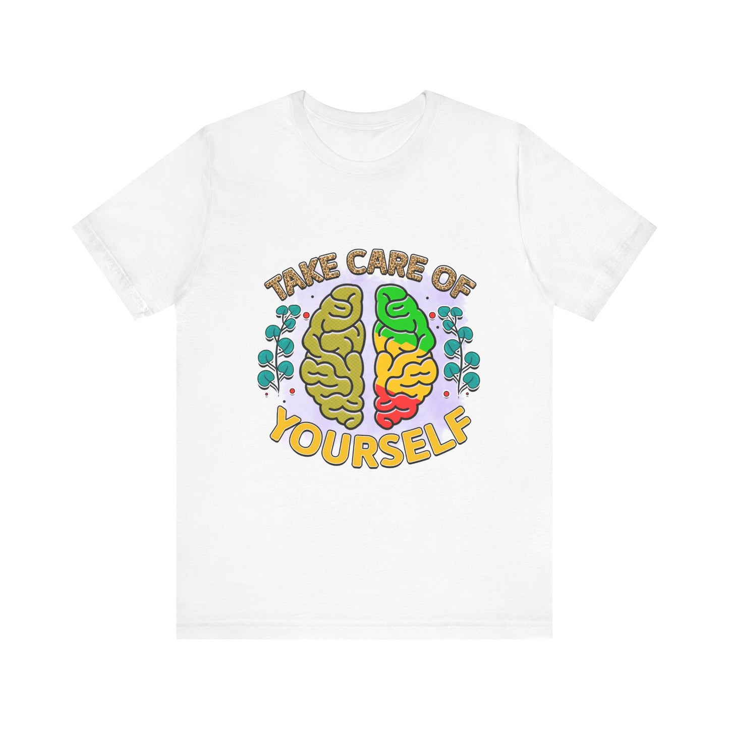 Take Care of Yourself Tee - Unisex Inspirational Jersey Short Sleeve Shirt