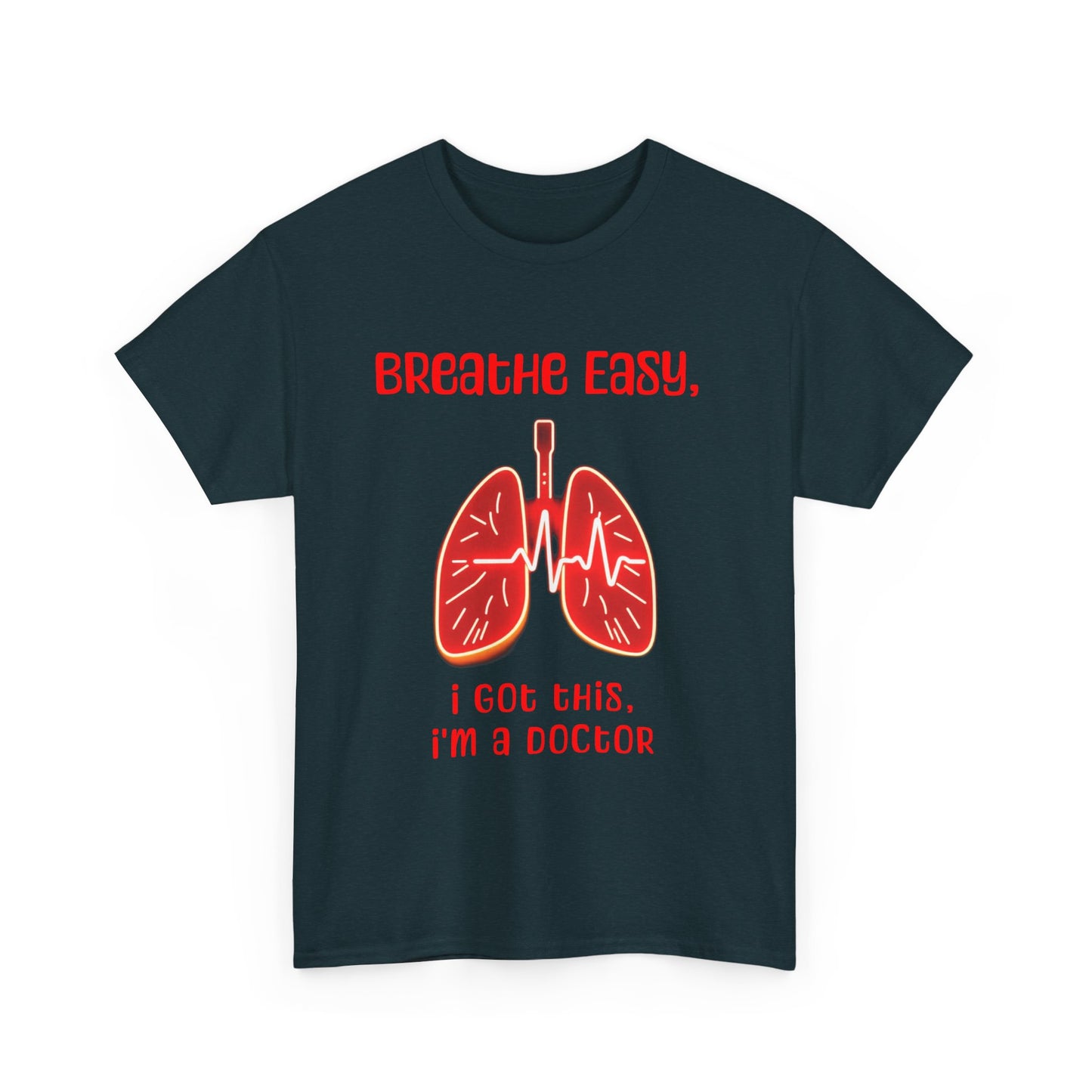 Doctor Inspired Unisex Heavy Cotton Tee - "Breathe Easy, I Got This"