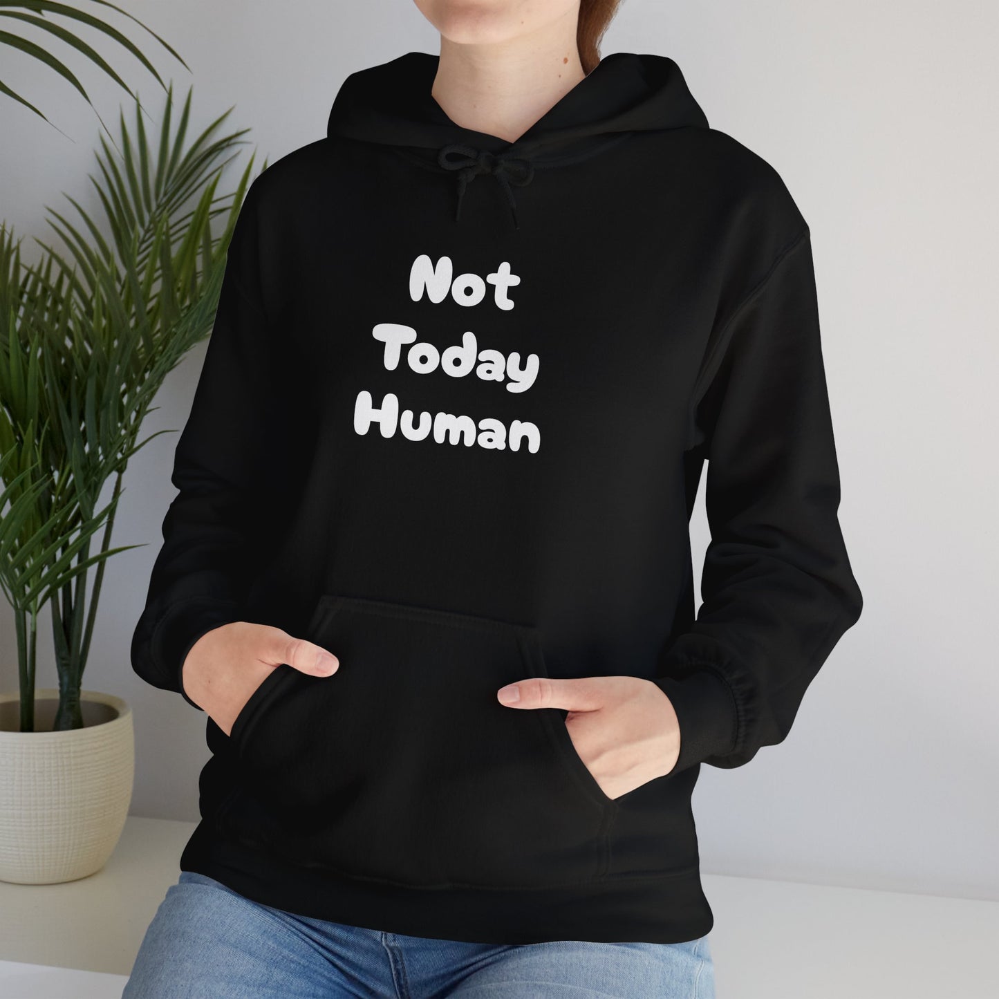 Not Today Human Unisex Hoodie - Funny Cat Design for Chill Days