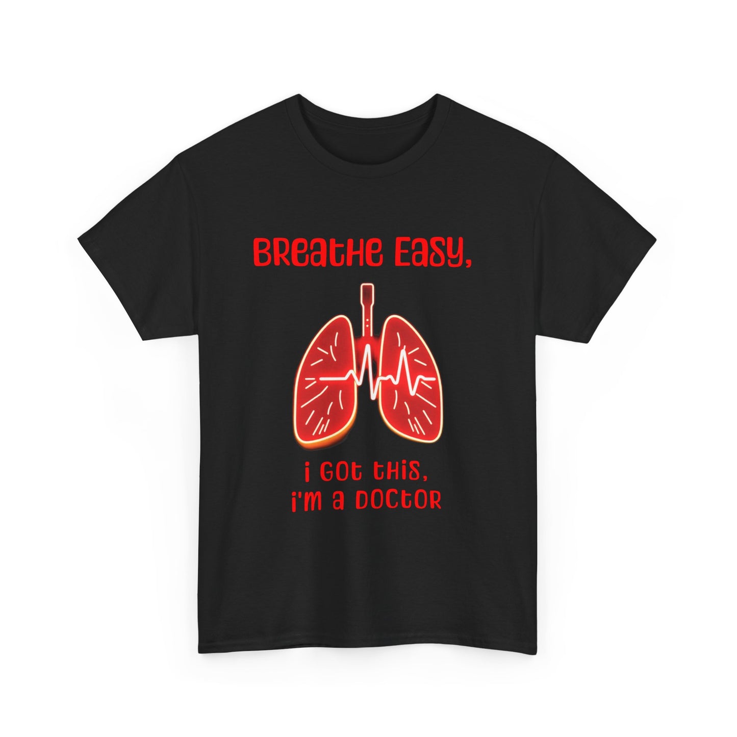 Doctor Inspired Unisex Heavy Cotton Tee - "Breathe Easy, I Got This"