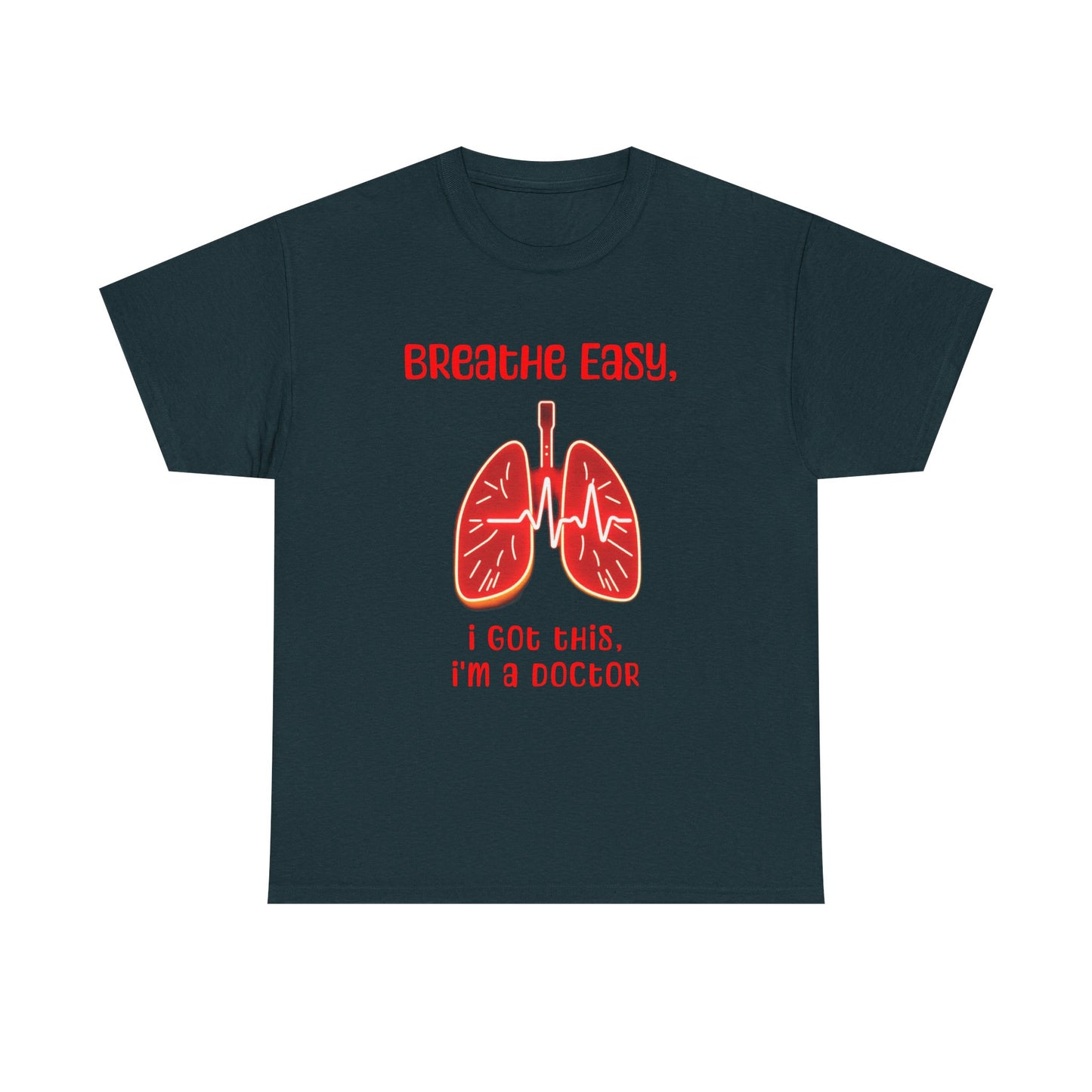 Doctor Inspired Unisex Heavy Cotton Tee - "Breathe Easy, I Got This"