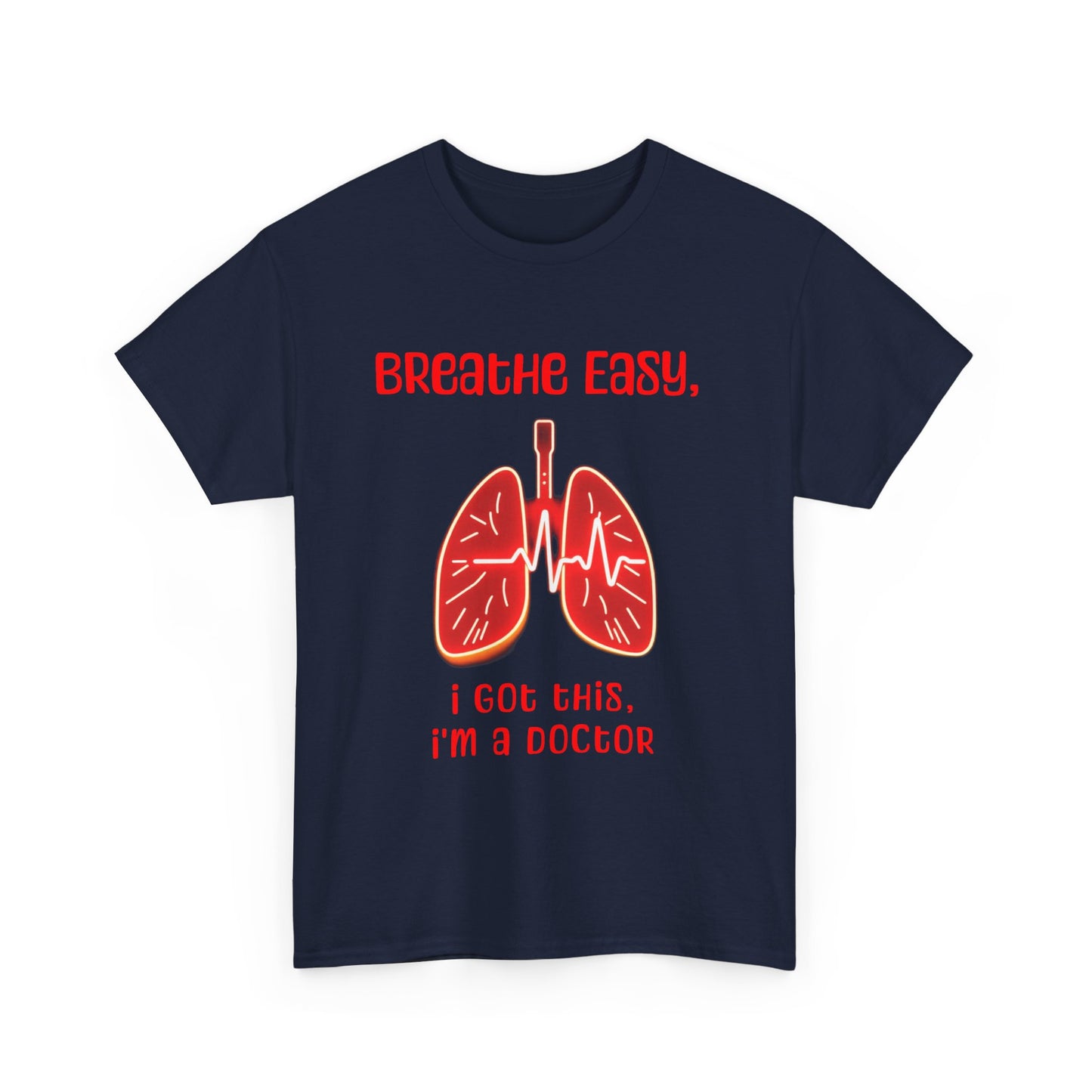 Doctor Inspired Unisex Heavy Cotton Tee - "Breathe Easy, I Got This"