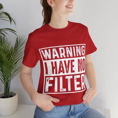 "Warning: I Have No Filter" Unisex Jersey Tee - Fun Statement T-Shirt for Casual Wear - Modern District