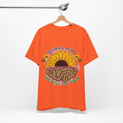 Inspirational Sunflower Tee - "The Sun Will Rise and We Will Try Again"