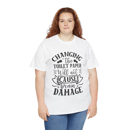 Funny Unisex Tee: 'Changing the Toilet Paper Will Not Cause Brain Damage' - Modern District