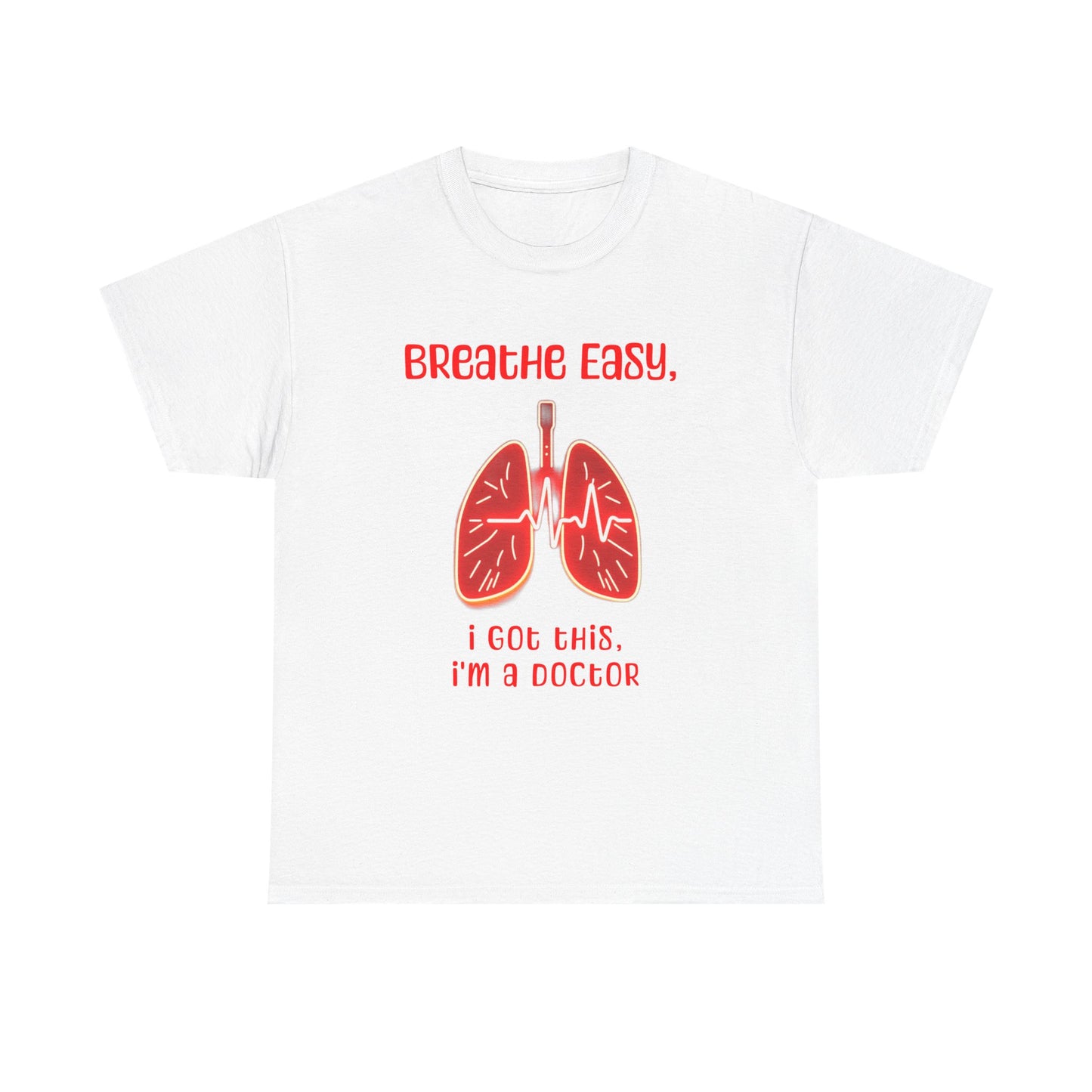 Doctor Inspired Unisex Heavy Cotton Tee - "Breathe Easy, I Got This"