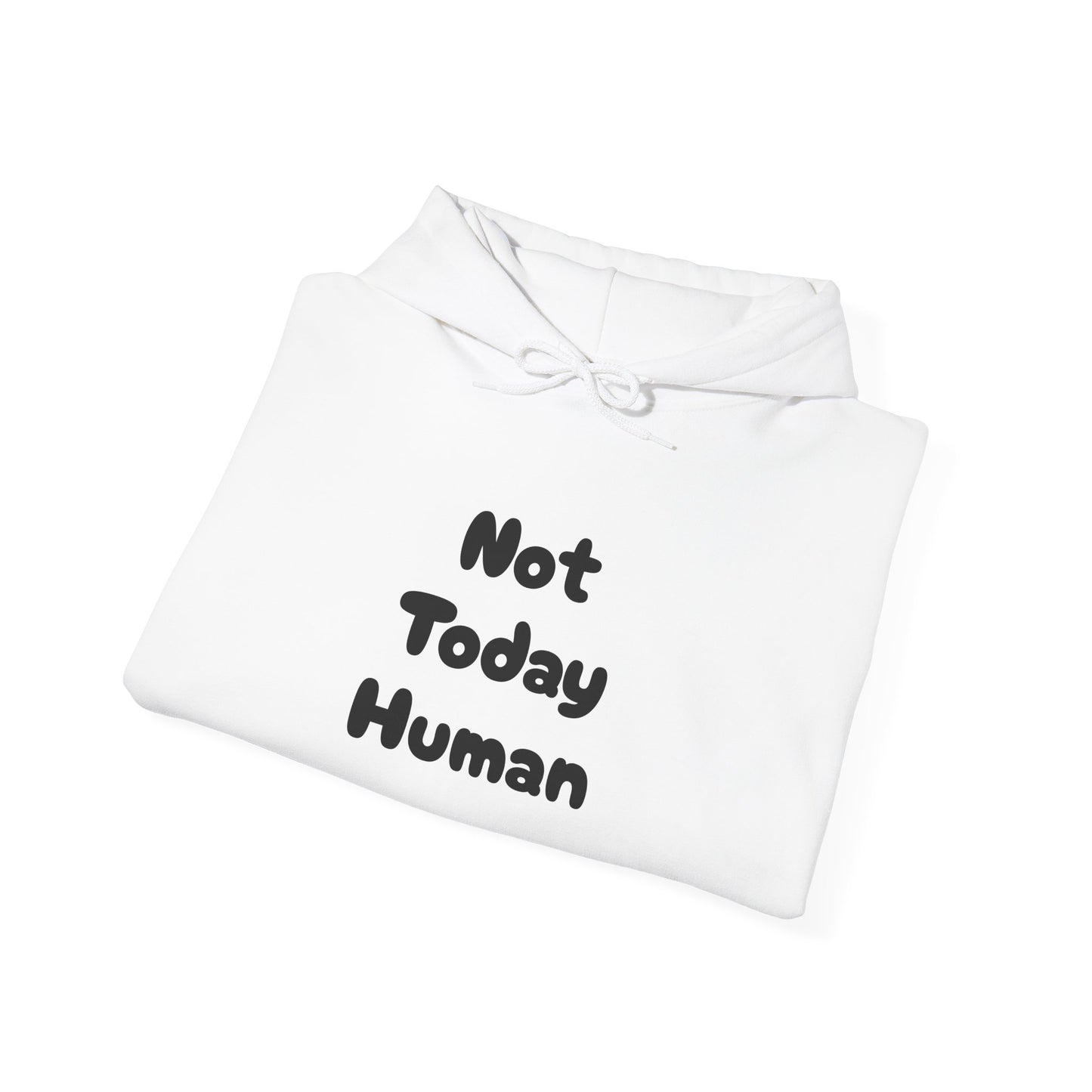 Not Today Human Unisex Hoodie - Funny Cat Design for Chill Days