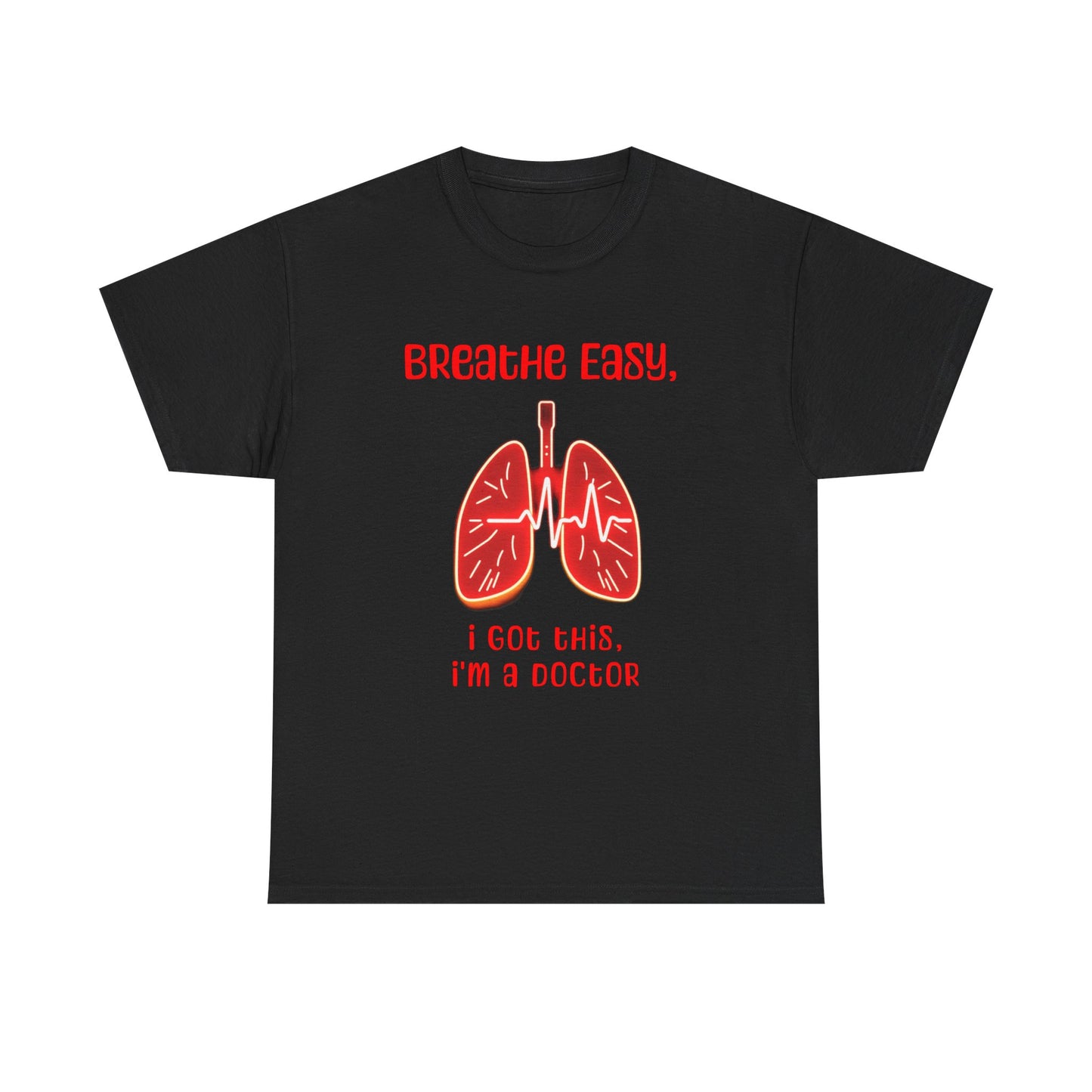 Doctor Inspired Unisex Heavy Cotton Tee - "Breathe Easy, I Got This"